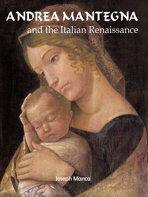 Title details for Andrea Mantegna and the Italian Renaissance by Joseph Manca - Wait list